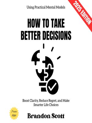 cover image of How to Take Better Decisions